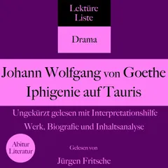 Johann Wolfgang von Goethe: Iphigenie auf Tauris. Ungekürzt gelesen mit Interpretationshilfe