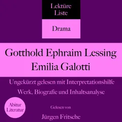 Gotthold Ephraim Lessing: Emilia Galotti. Ungekürzt gelesen mit Interpretationshilfe
