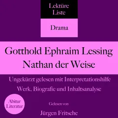 Gotthold Ephraim Lessing: Nathan der Weise. Ungekürzt gelesen mit Interpretationshilfe