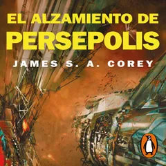 El alzamiento de Persépolis (The Expanse 7)