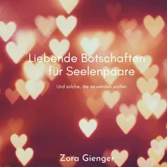 Liebende Botschaften für Seelenpaare