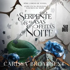 A serpente e as asas feitas de noite