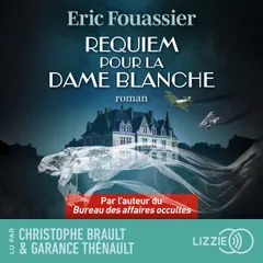 Requiem pour la Dame Blanche - Par l'auteur du Bureau des affaires occultes