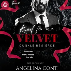 KNEEL FOR ME VELVET: Dunkle Begierde