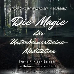 Die Magie der Unterbewusstseins-Meditation