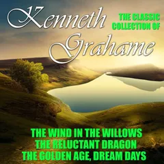 The Classic Collection of Kenneth Grahame