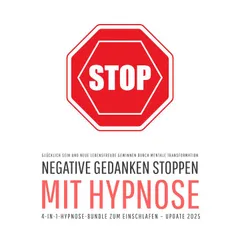Negative Gedanken stoppen mit Hypnose (4-in-1-Hypnose-Bundle zum Einschlafen – Update 2025)