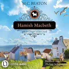 Hamish Macbeth geht den Dingen auf den Grund