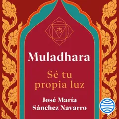 Muladhara. Se tu propia luz