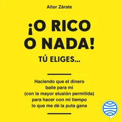 ¡O RICO O NADA!