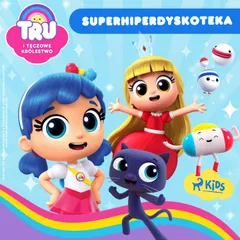 Tru i Tęczowe Królestwo: Superhiperdyskoteka