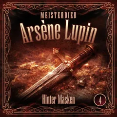 Meisterdieb Arsène Lupin - Folge 4: Hinter Masken