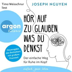Hör auf zu glauben, was du denkst