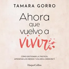 Ahora que vuelvo a vivir