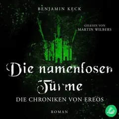 Die namenlosen Türme: Die Chroniken von Ereos (Band 3)
