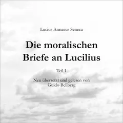 Die moralischen Briefe  an Lucilius - Teil 1