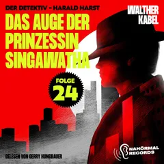 Das Auge der Prinzessin Singawatha (Der Detektiv-Harald Harst, Folge 24)