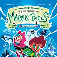 Marcus Pocus. Mágicos misterios 2. El fantasma bromista