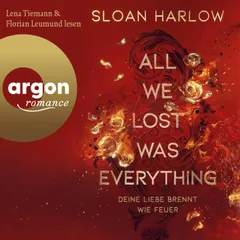 All We Lost Was Everything - Deine Liebe brennt wie Feuer