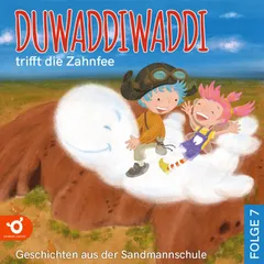Duwaddiwaddi trifft die Zahnfee