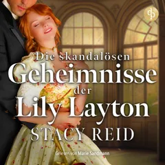 Die skandalösen Geheimnisse der Lily Layton | Historischer Liebesroman