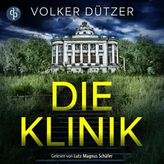 Die Klinik | Thriller Hörbuch
