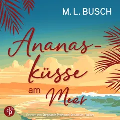 Ananasküsse am Meer | Grumpy x Sunshine Liebesroman Hörbuch