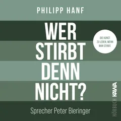 Wer stirbt denn nicht?