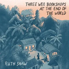 Three Wee Bookshops at the End of the World