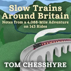 Slow Trains Around Britain