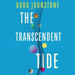 The Transcendent Tide