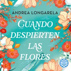 Cuando despierten las flores