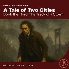 A Tale of Two Cities (Book the Third: The Track of a Storm)