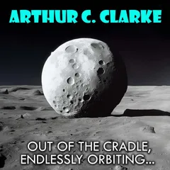 Out Of The Cradle, Endlessly Orbiting...