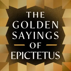 The Golden Sayings of Epictetus