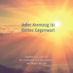 Jeder Atemzug ist Gottes Gegenwart