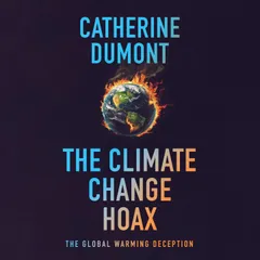 The climate change hoax: The global warming deception