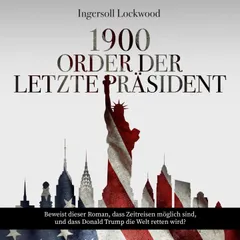 1900 oder Der letzte Präsident