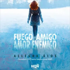 Fuego amigo, amor enemigo