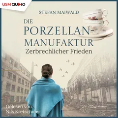 Die Porzellanmanufaktur - Zerbrechlicher Frieden