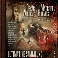 Oscar Wilde & Mycroft Holmes, Sonderermittler der Krone: Ultimative Sammlung Volume 3