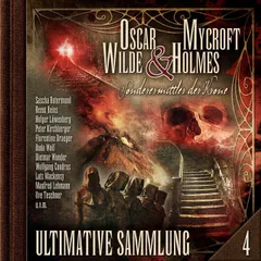 Oscar Wilde & Mycroft Holmes, Sonderermittler der Krone: Ultimative Sammlung Volume 4