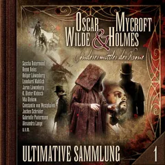 Oscar Wilde & Mycroft Holmes, Sonderermittler der Krone: Ultimative Sammlung Volume 1