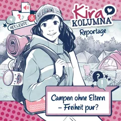 Kira Kolumna, Kira Kolumna Reportage, Campen ohne Eltern - Freiheit pur?