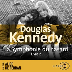 La Symphonie du hasard - Livre 2