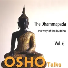 The Dhammapada, Vol. 6
