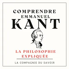Comprendre Emmanuel Kant