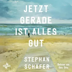 Jetzt gerade ist alles gut