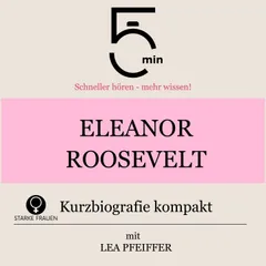 Eleanor Roosevelt: Kurzbiografie kompakt