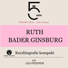 Ruth Bader Ginsburg: Kurzbiografie kompakt